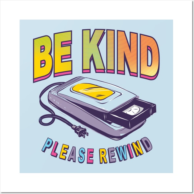 Be Kind Please Rewind Vintage Retro Wall Art by stayfrostybro